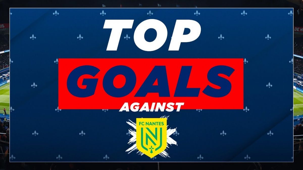 گلهای برتر پاری سن ژرمن مقابل نانت