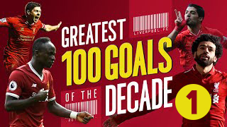 100 گل برتر لیورپول در دهه اخیر (بخش اول)