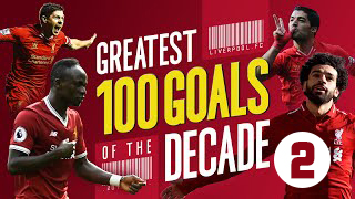 100 گل برتر لیورپول در دهه اخیر (بخش دوم)
