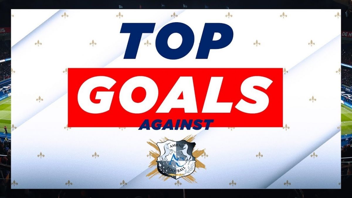 گل های برتر پاری سن ژرمن مقابل آمیان