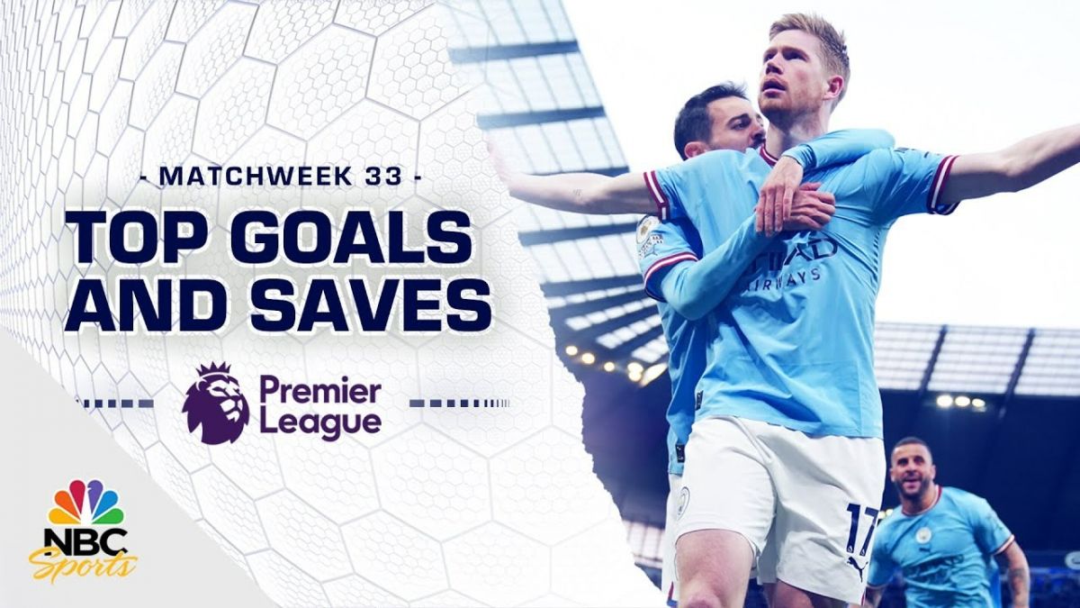 گلها و سیوهای برتر هفته سی و سوم لیگ برتر انگلیس 23-2022