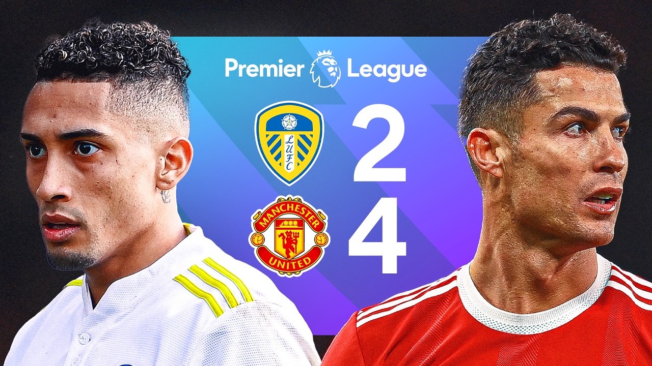 لیدز 2-4 منچستریونایتد (گلزنی رافینیا مقابل رونالدو فصل 22-2021)